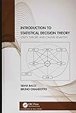 Introduction to Statistical Decision Theory: Utility Theory and Causal Analysis