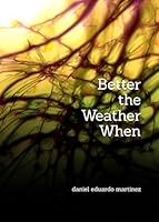 Better the Weather When B0D73YH1NV Book Cover