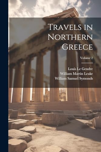 Travels in Northern Greece; Volume 2