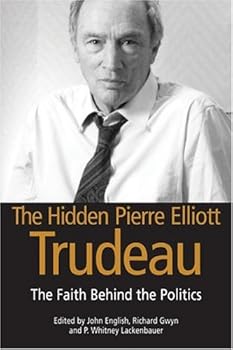 The Hidden Pierre Elliott Trudeau (At Home with the Sacraments)