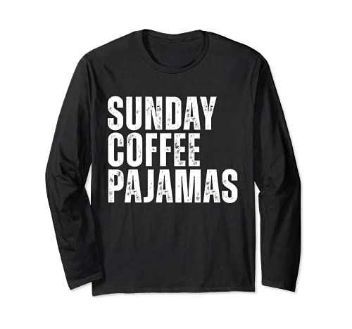 Sunday Coffee Pajamas Relax Quote Art Design Manga Larga
