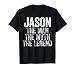 Hombre Jason The Man The Myth The Legend Camiseta Camiseta