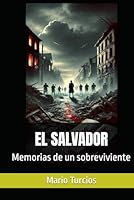 EL SALVADOR: Memorias de un sobreviviente (Spanish Edition) B0F5NQYHBX Book Cover