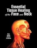 Essential Tissue Healing of the Face and Neck