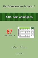 Desdobramentos de Bolso I: 87 Desdobramentos 1x2 Sem Condi��es 1499512848 Book Cover