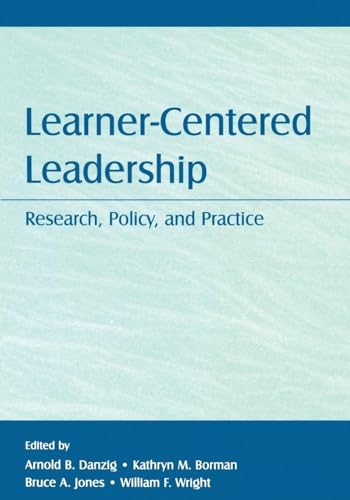Learner-Centered Leadership (Topics in Educational Leadership)