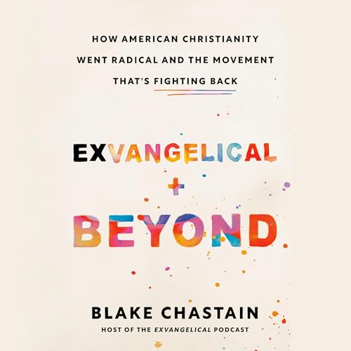 Exvangelical and Beyond by Blake Chastain episode artwork
