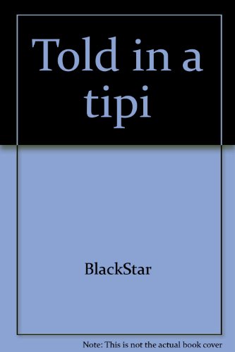Told in a tipi B00072ESB8 Book Cover