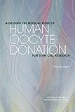  Assessing the Medical Risks of Human Oocyte Donation for Stem Cell Research: Workshop Report (English Edition)
