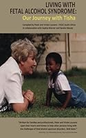 Living with Fetal Alcohol Syndrome: Our Journey With Tisha 1479238481 Book Cover