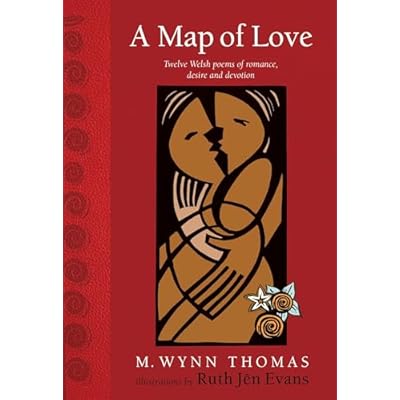 A Map of Love: Twelve Welsh poems of romance, desire and devotion