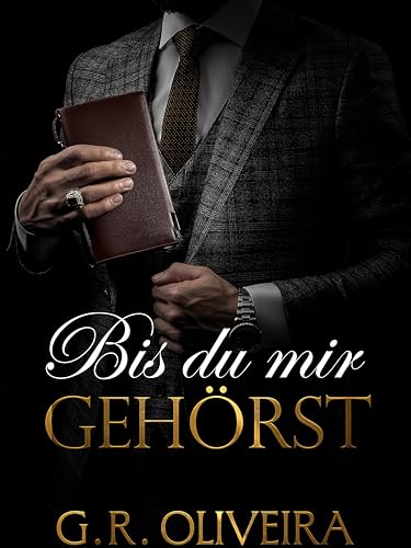 Bis du mir gehörst: Ein intensiver Milliardärsroman voller Macht, Verlangen und Obsession