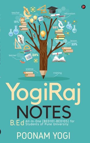 YogiRaj Notes: All-In-One (BED101-BED105) for B.Ed Students of Pune University