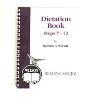 Wilson Reading System Dictation Book Steps 7-12. 1567780547 Book Cover