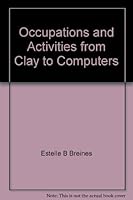 Occupations and Activities from Clay to Computers 094193005X Book Cover