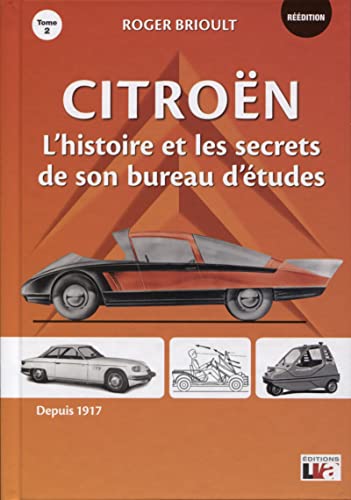 Citroën L'histoire et les secrets de son bureau d'études - Tome 2: L'histoire et les secrets de son bureau d'études - Tome 2