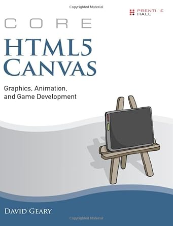Core HTML5 Canvas: Graphics, Animation, and Game Development: Geary ...