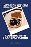 Cooking with Grandma Monks