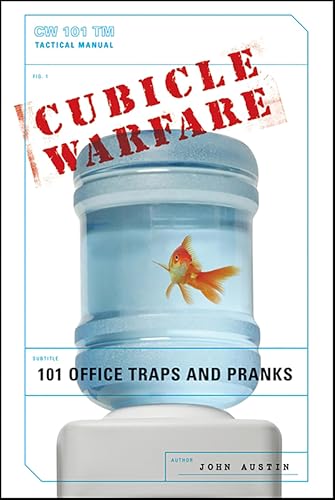 Cubicle Warfare: 101 Office Traps and Pranks