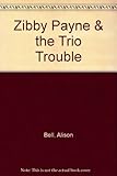 Zibby Payne & the Trio Trouble - Alison Bell 