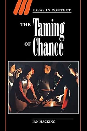 The Taming of Chance (Ideas in Context, Series Number 17)