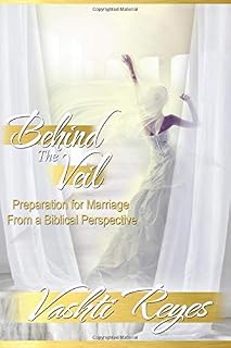 Behind the Veil: Preparation for Marriage from a Biblical Perspective