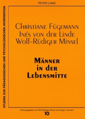 Männer in der Lebensmitte (Studien zur pädagogischen und psychologischen Intervention) (German Edition)
