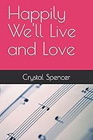 Happily We'll Live and Love 198094413X Book Cover