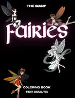 The Giant Fairies Coloring Book For Adults B0BVDR8385 Book Cover
