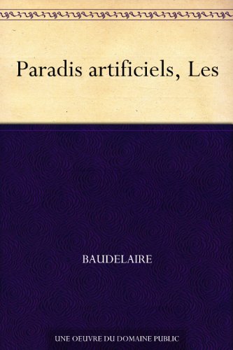 Paradis artificiels, Les (French Edition)