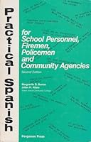 Practical Spanish for School Personnel, Firemen, Policemen, and Community Agencies (Pergamon General Psychology Series) 0080230024 Book Cover