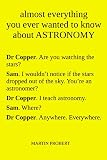 Almost Everything You Ever Wanted to Know About Astronomy: 48 Lively Conversations About the Night Sky (English Edition)