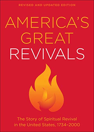 America's Great Revivals: The Story of Spiritual Revival in the United States, 1734-2000 (English Edition)