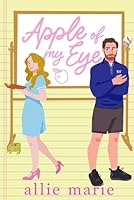 Apple of My Eye (River Valley Teacher's Lounge) B0BCCV8HG3 Book Cover