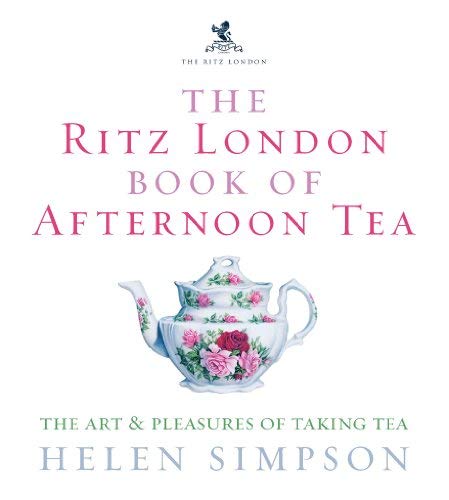 Image of The Ritz London Book of Afternoon Tea: The Art and Pleasures of Taking Tea (Hardback) - Common