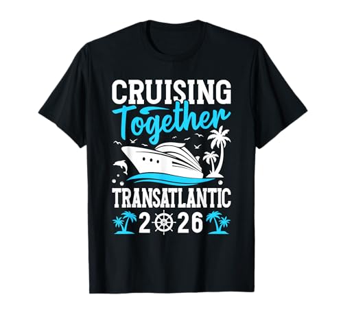 Gemeinsam Kreuzfahrt mit der Familie Kreuzfahrt Transatlantic 2026 T-Shirt