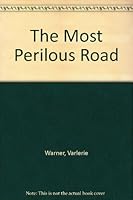 The Most Perilous Road B002H58TOA Book Cover