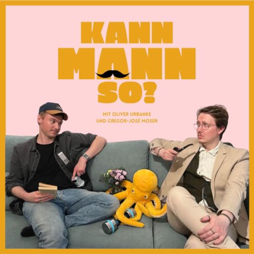Kann Mann so? Folge 4: Warum es Feminismus braucht und auch M&auml;nner von ihm profitieren