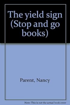 Unknown Binding The yield sign (Stop and go books) Book