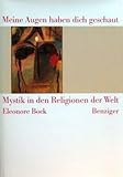  Meine Augen haben dich geschaut. Mystik in den Religionen der Welt
