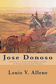 Paperback Jose Donoso: A Selective Annotated Bibliography of Dissertations and Theses Book