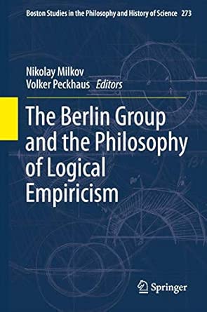 The Berlin Group and the Philosophy of Logical Empiricism: 273 2013th Edition book cover