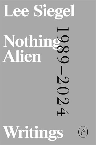 Nothing Alien: Writings: 1989-2024
