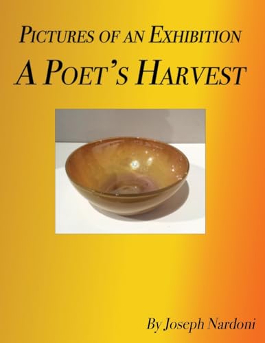 Pictures of an Exhibition: A Poet's Harvest