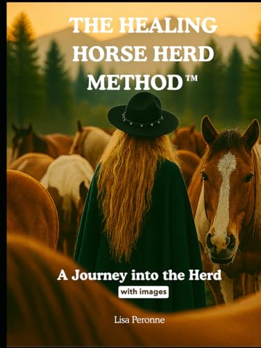 The Healing Horse Herd Method™ Manual: A Journey into the Herd (with images)
