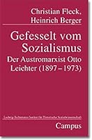 Gefesselt vom Sozialismus: Der Austromarxist Otto Leichter (1897-1973) 3593364557 Book Cover