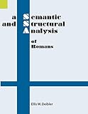 A Semantic and Structural Analysis of Romans (Semantic and Structural Analyses series)