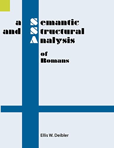 A Semantic and Structural Analysis of Romans (Semantic and Structural Analyses series)