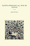 Cartilha Maternal; ou, Arte de Leitura (Classic Books)