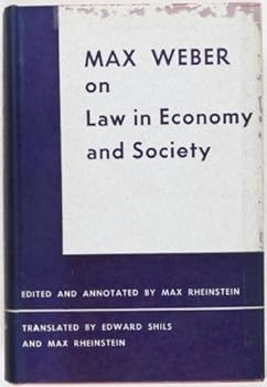 Hardcover Max Weber on Law in Economy and Society (Twentieth Century Legal Philosophy, Vol. 6) Book